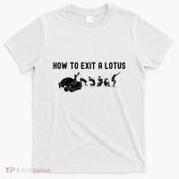 How To Exit A Lotus Racing Car Funny Joke Autocross Drag Gift T-Shirt thumb 0
