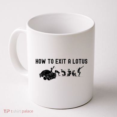 How To Exit A Lotus Racing Car Funny Joke Autocross Drag Gift Coffee Mug