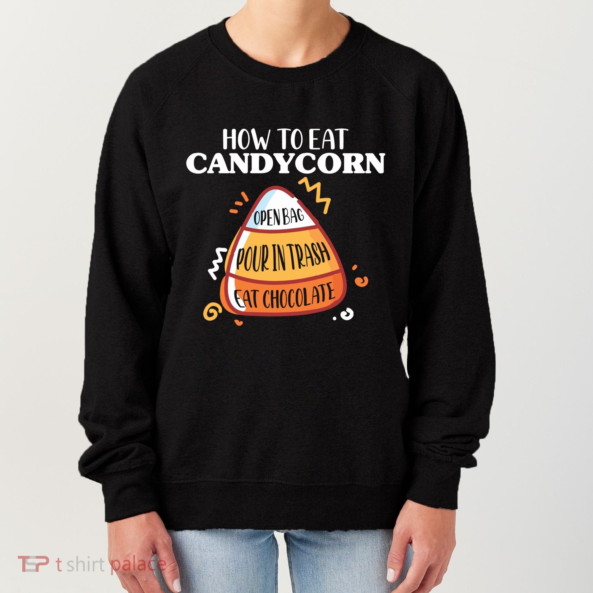 How To Eat Candy Corn Gift Halloween Gift National Candy Corn Day Meaningful Gif Women's Sweatshirt