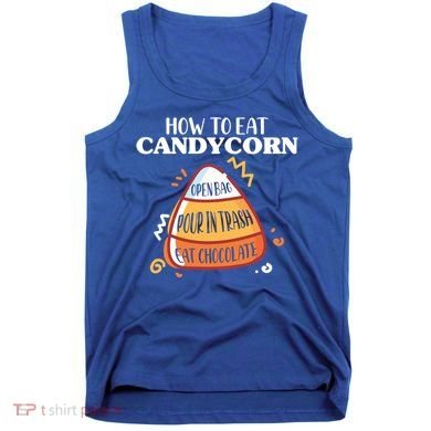 How To Eat Candy Corn Gift Halloween Gift National Candy Corn Day Meaningful Gif Tank Top