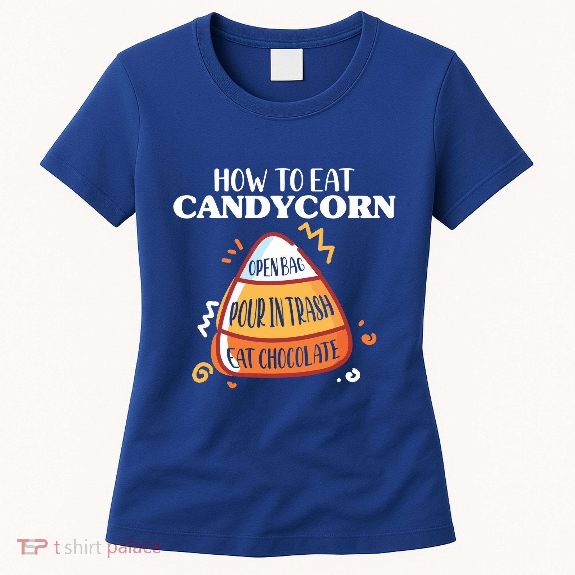 How To Eat Candy Corn Gift Halloween Gift National Candy Corn Day Meaningful Gif Women's T-Shirt