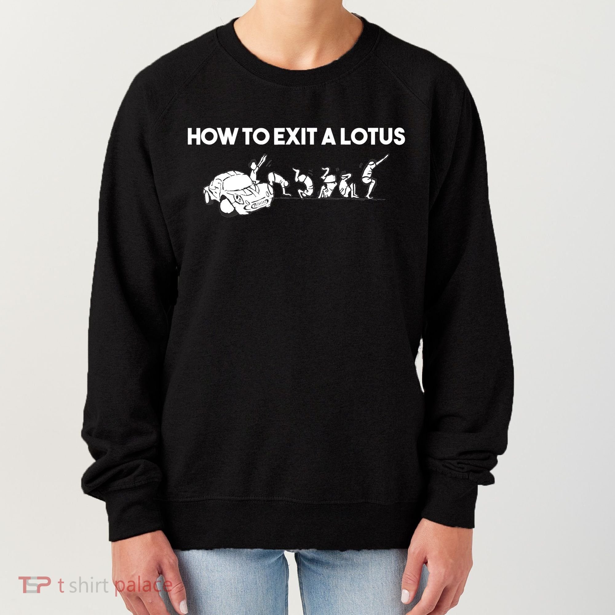 How To Exit A Lotus Racing Car Funny Joke Autocross Drag Gift Women's Sweatshirt