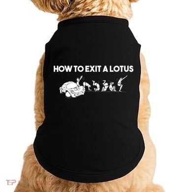 How To Exit A Lotus Racing Car Funny Joke Autocross Drag Gift Doggie Tank