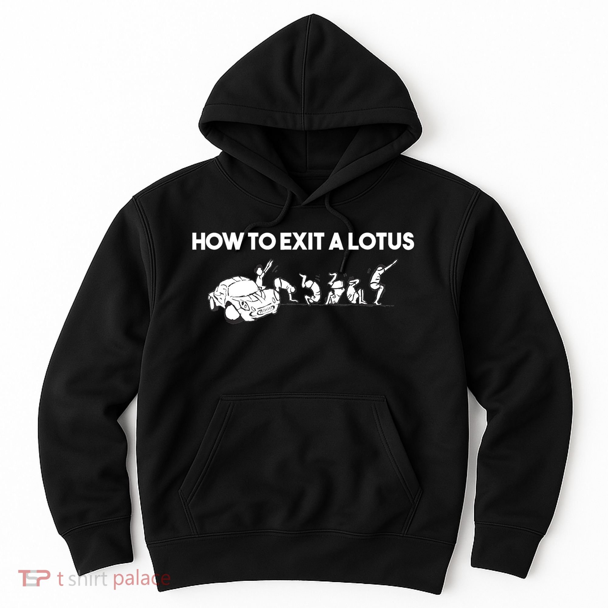 How To Exit A Lotus Racing Car Funny Joke Autocross Drag Gift Hoodie