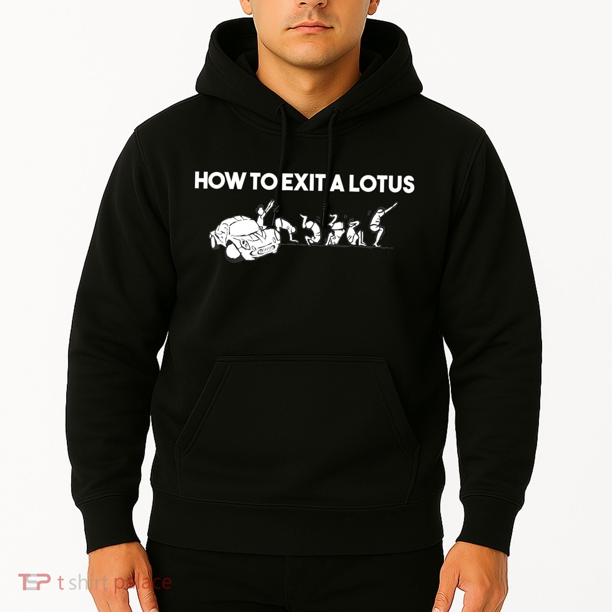 How To Exit A Lotus Racing Car Funny Joke Autocross Drag Gift Hoodie