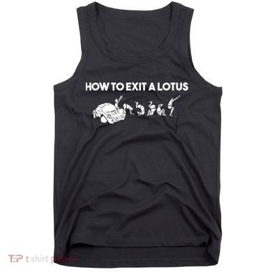 How To Exit A Lotus Racing Car Funny Joke Autocross Drag Gift Tank Top