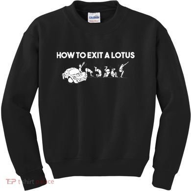 How To Exit A Lotus Racing Car Funny Joke Autocross Drag Gift Kids Sweatshirt