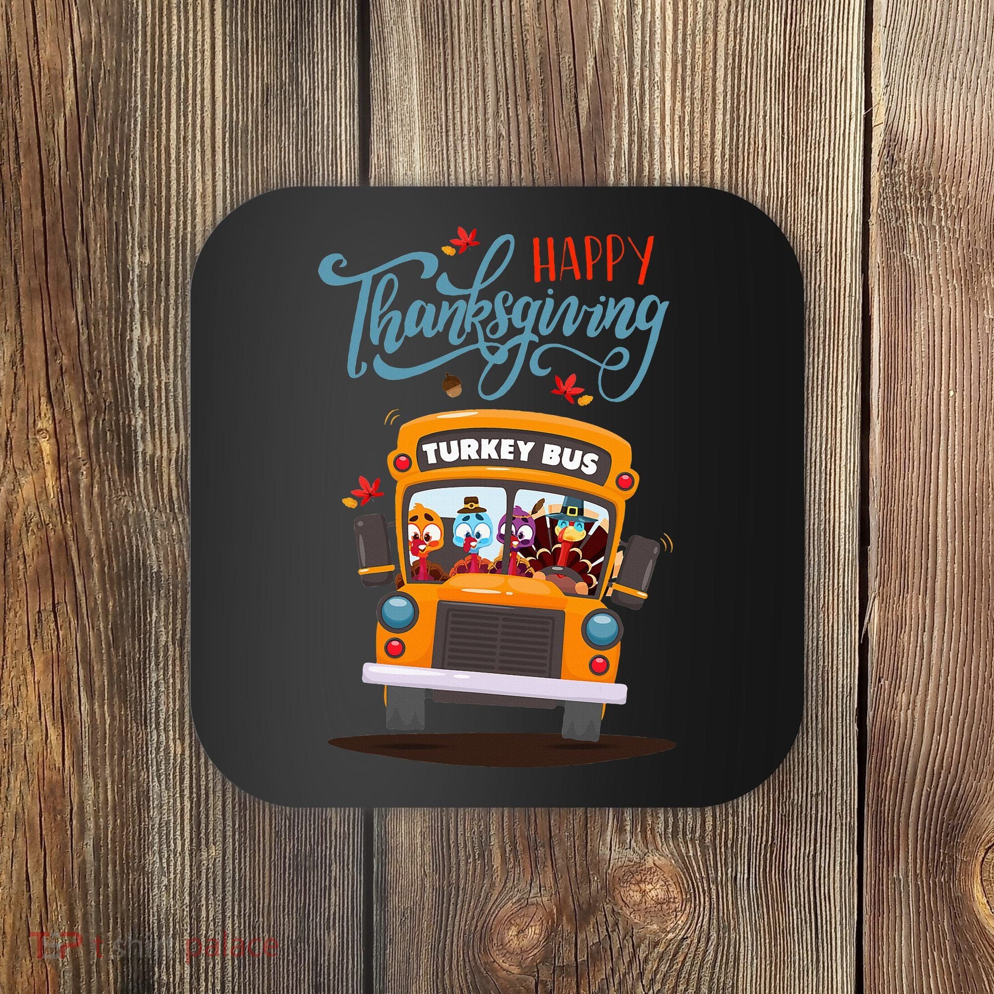 Happy Thanksgiving Fall Turkey School Bus Driver Coaster
