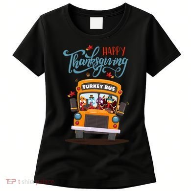 Happy Thanksgiving Fall Turkey School Bus Driver Women's T-Shirt