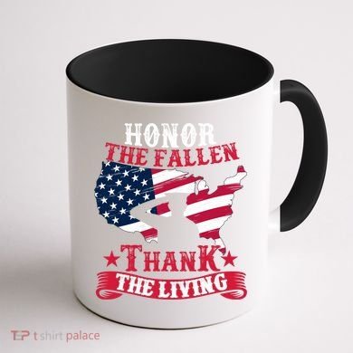 Honor The Fallen Thank The Living Proudly Support Our Troops Gift Coffee Mug back