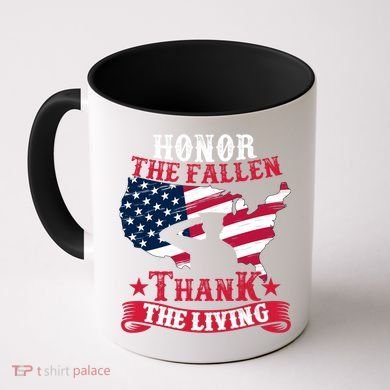 Honor The Fallen Thank The Living Proudly Support Our Troops Gift Coffee Mug