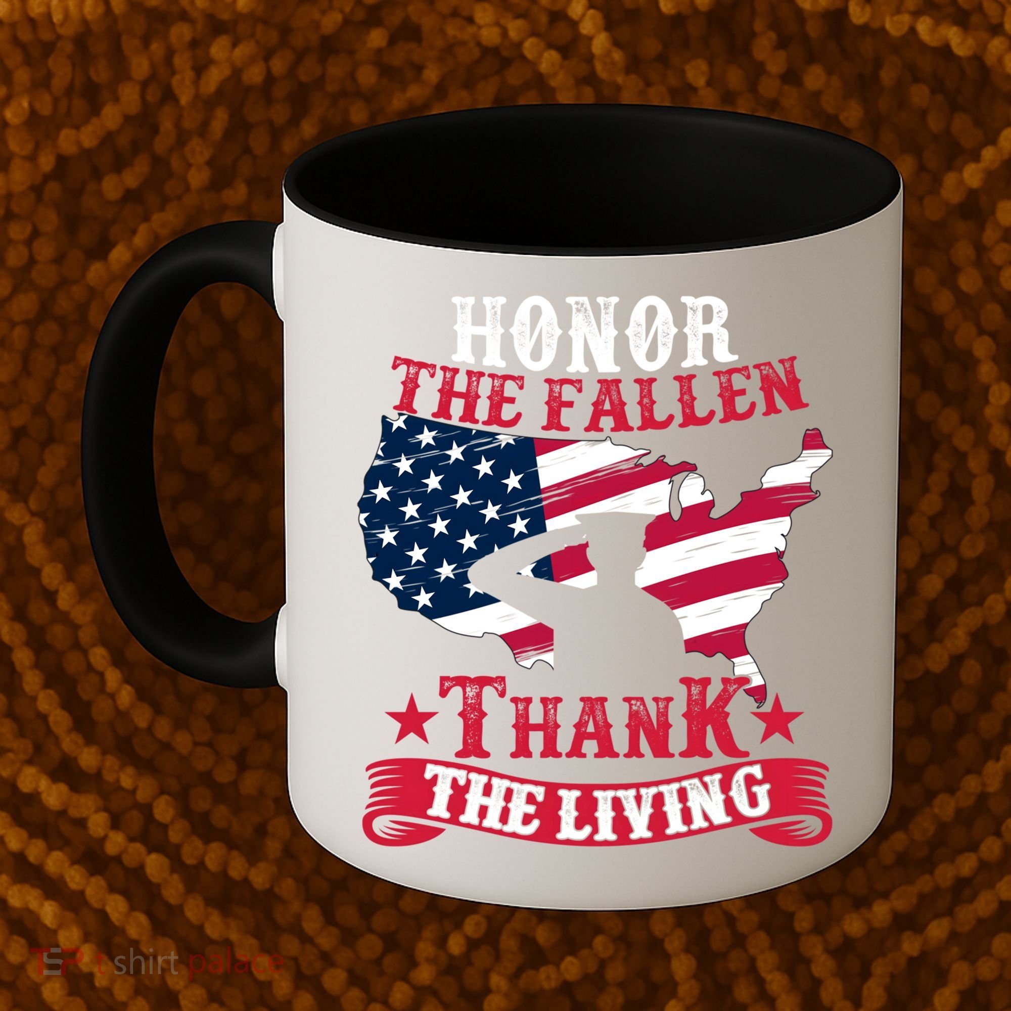 Honor The Fallen Thank The Living Proudly Support Our Troops Gift Coffee Mug