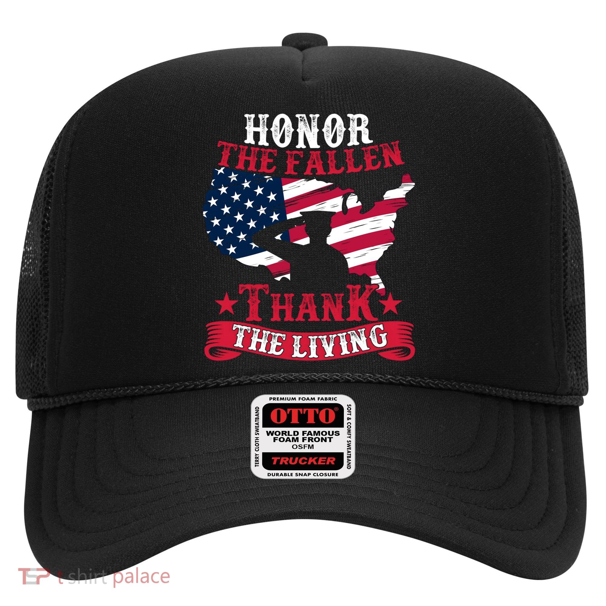Honor The Fallen Thank The Living Proudly Support Our Troops Gift Hat