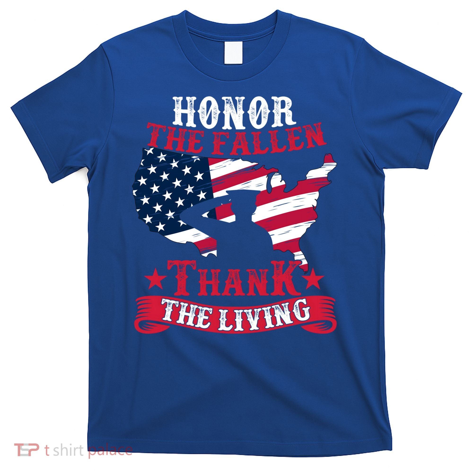 Honor The Fallen Thank The Living Proudly Support Our Troops Gift T-Shirt