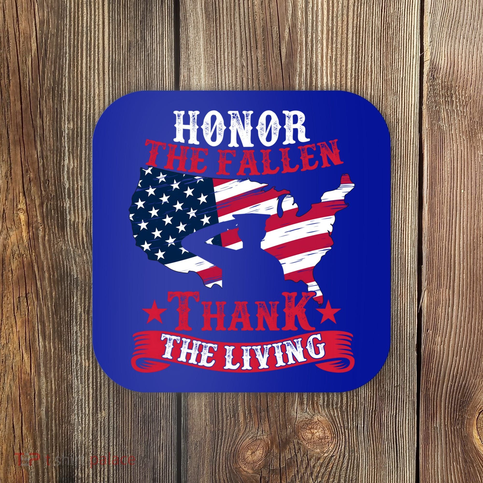 Honor The Fallen Thank The Living Proudly Support Our Troops Gift Coaster