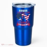 Honor The Fallen Thank The Living Proudly Support Our Troops Gift Tumbler thumb 0