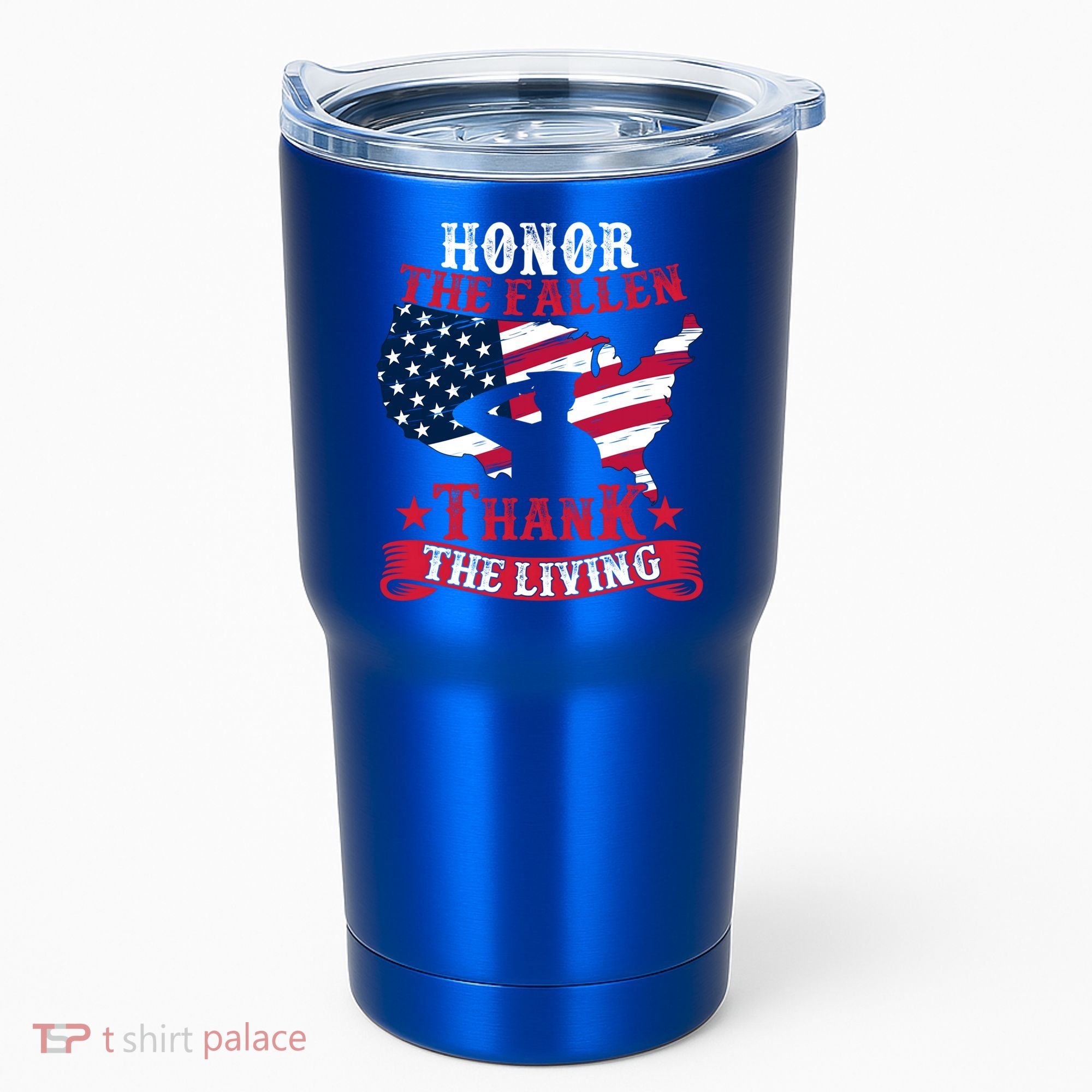 Honor The Fallen Thank The Living Proudly Support Our Troops Gift Tumbler