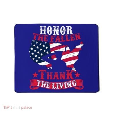 Honor The Fallen Thank The Living Proudly Support Our Troops Gift Mousepad