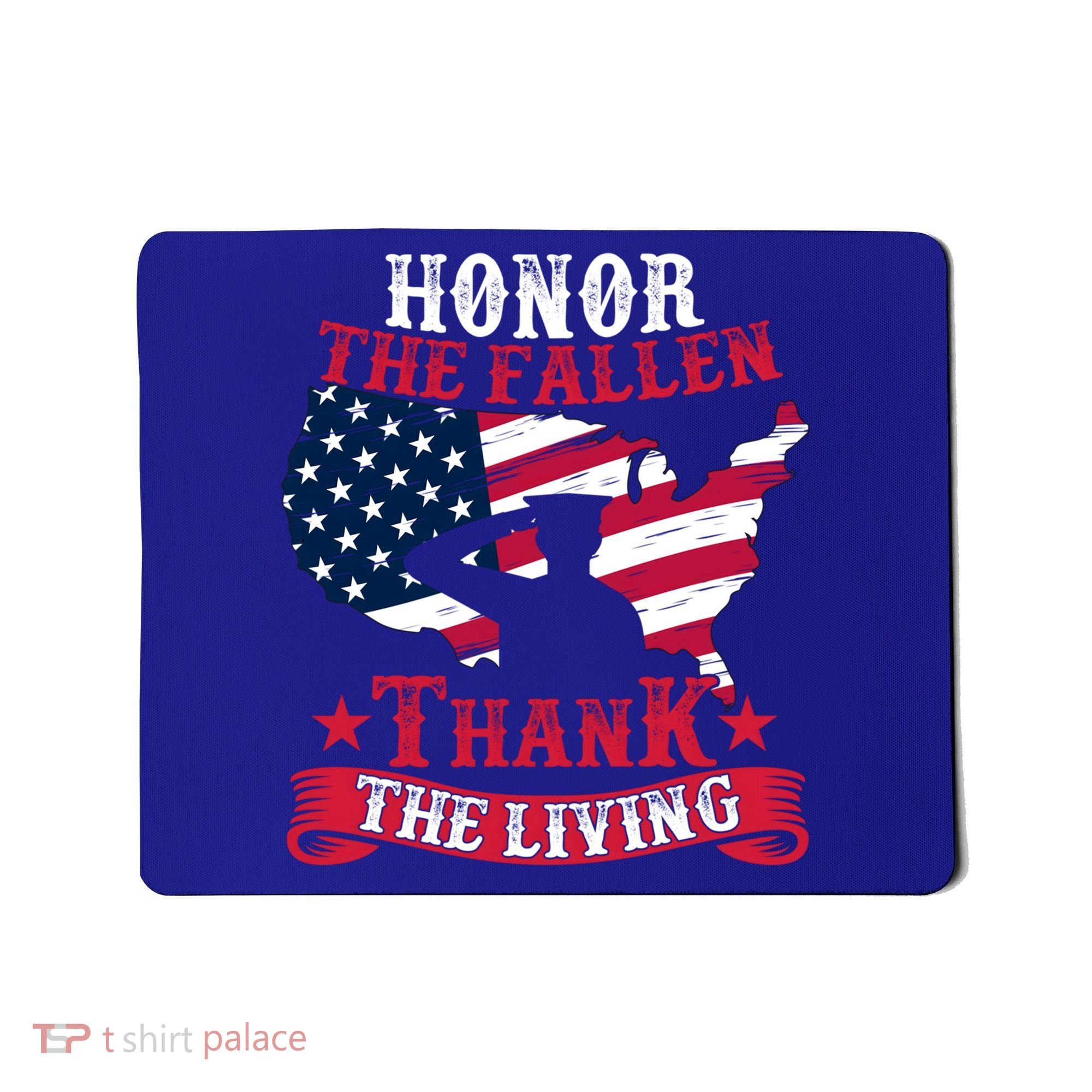Honor The Fallen Thank The Living Proudly Support Our Troops Gift Mousepad
