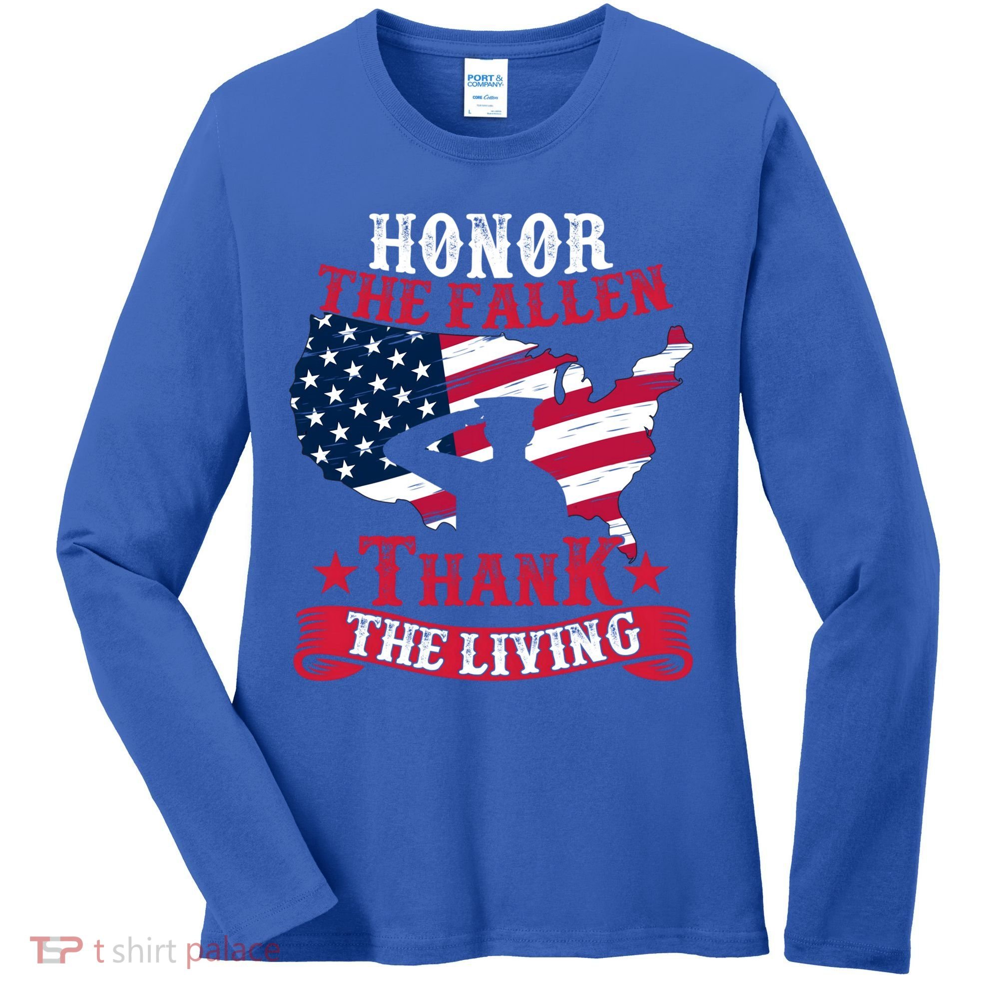 Honor The Fallen Thank The Living Proudly Support Our Troops Gift Women's Long Sleeve Shirt