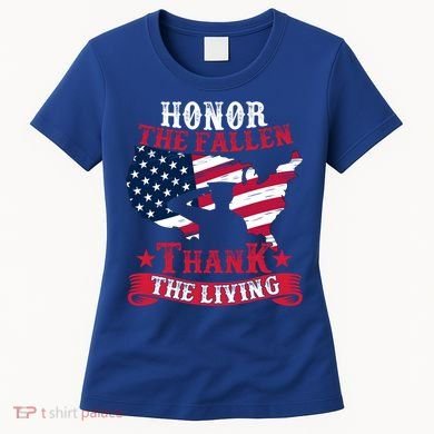 Honor The Fallen Thank The Living Proudly Support Our Troops Gift Women's T-Shirt