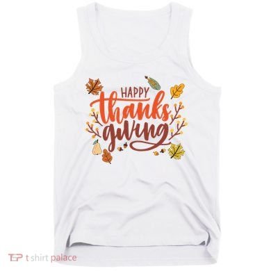 Happy Thanksgiving For Family Holiday Tank Top