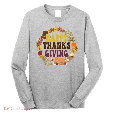 Happy Thanksgiving Fall Holiday Long Sleeve Shirt