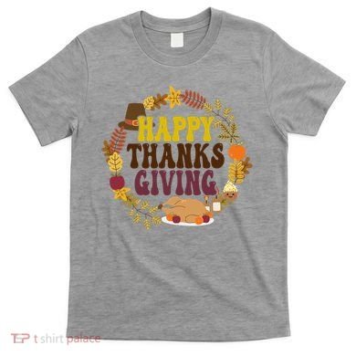 Happy Thanksgiving Fall Holiday T-Shirt