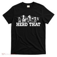 Herd That Funny Cow Lover Farmer Gift T-Shirt thumb 0