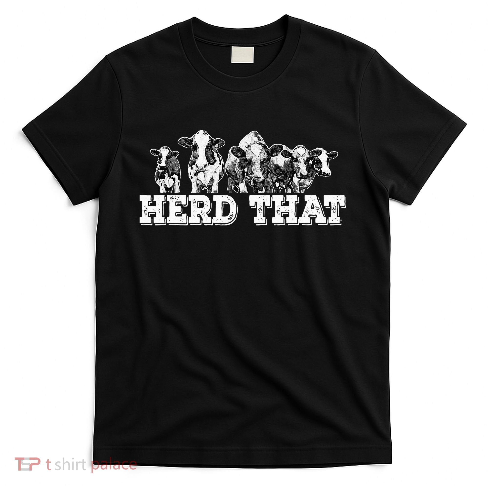 Herd That Funny Cow Lover Farmer Gift T-Shirt