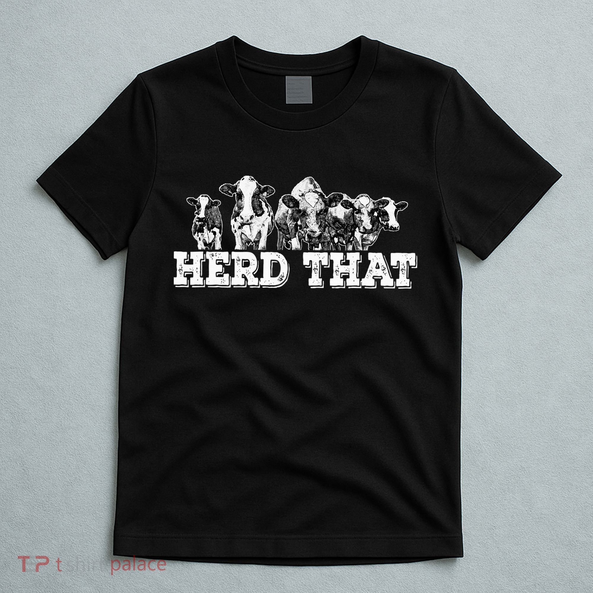 Herd That Funny Cow Lover Farmer Gift T-Shirt
