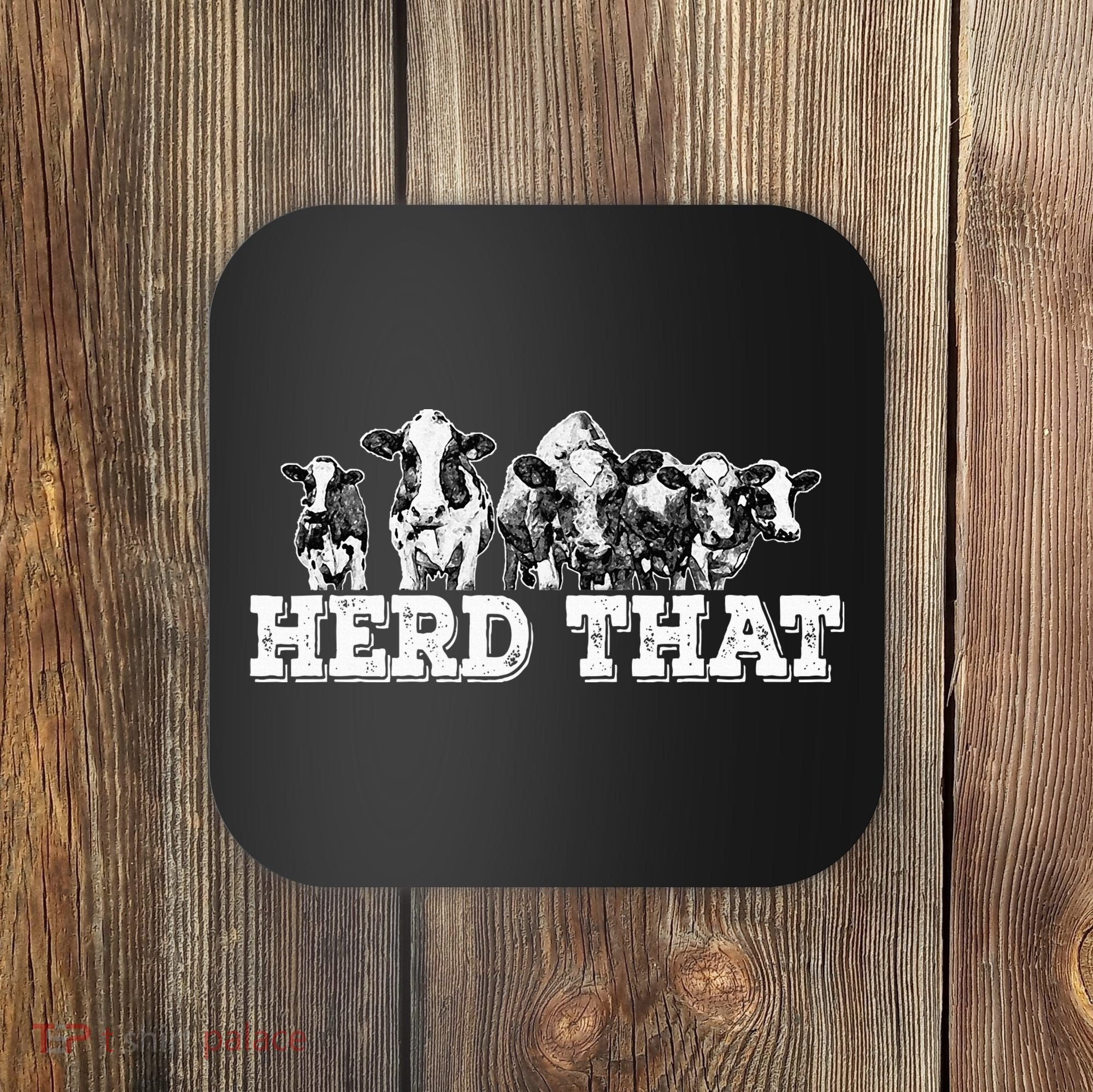 Herd That Funny Cow Lover Farmer Gift Coaster