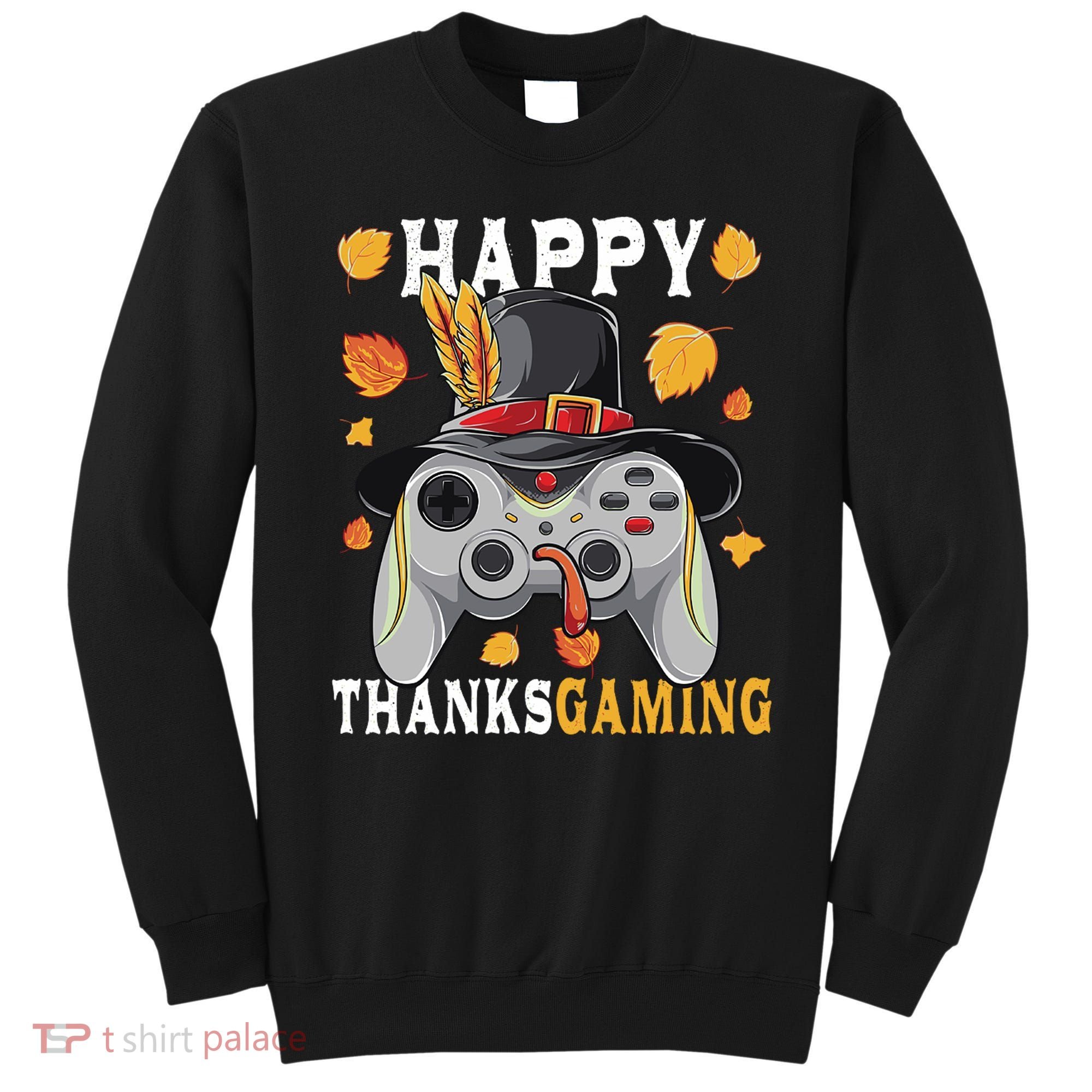 Happy Thanksgaming Funny Cute Thanksgiving Gamer Sweatshirt