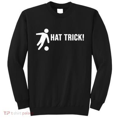 Hat Trick Funny Soccer Gift Sweatshirt