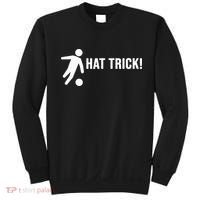 Hat Trick Funny Soccer Gift Sweatshirt thumb 0