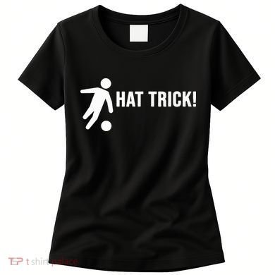 Hat Trick Funny Soccer Gift Women's T-Shirt