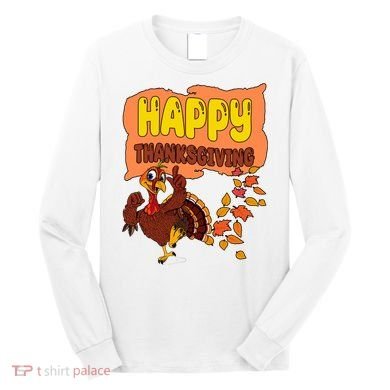 Happy Thanksgiving Festive Fun Holiday Long Sleeve Shirt