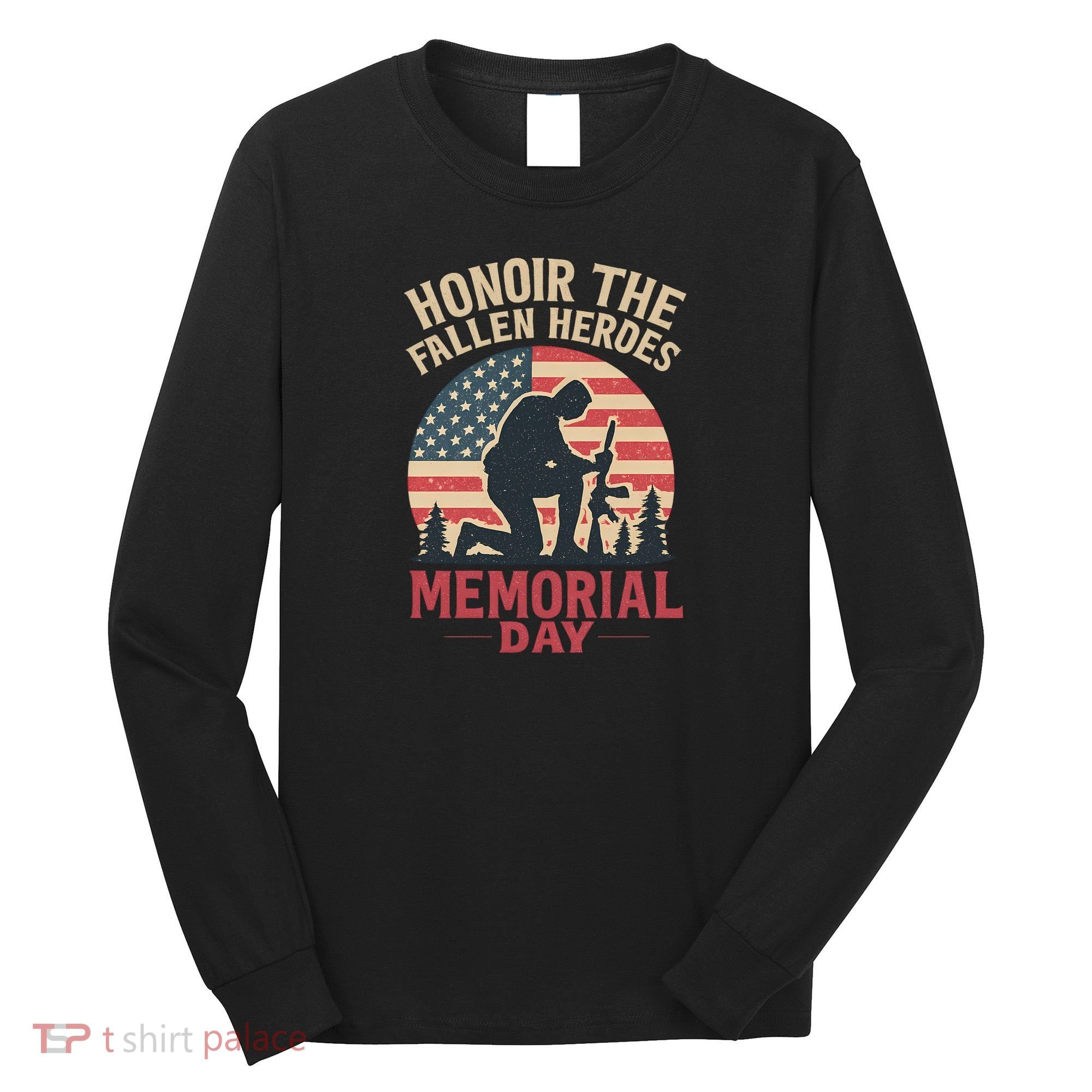 Honor the Fallen Heroes - Memorial Day Long Sleeve Shirt