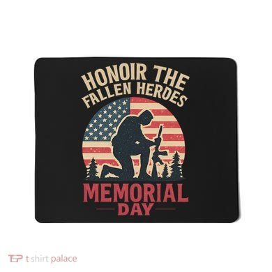 Honor the Fallen Heroes - Memorial Day Mousepad