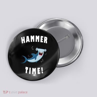 Hammer Time Funny Hammerhead Shark Button
