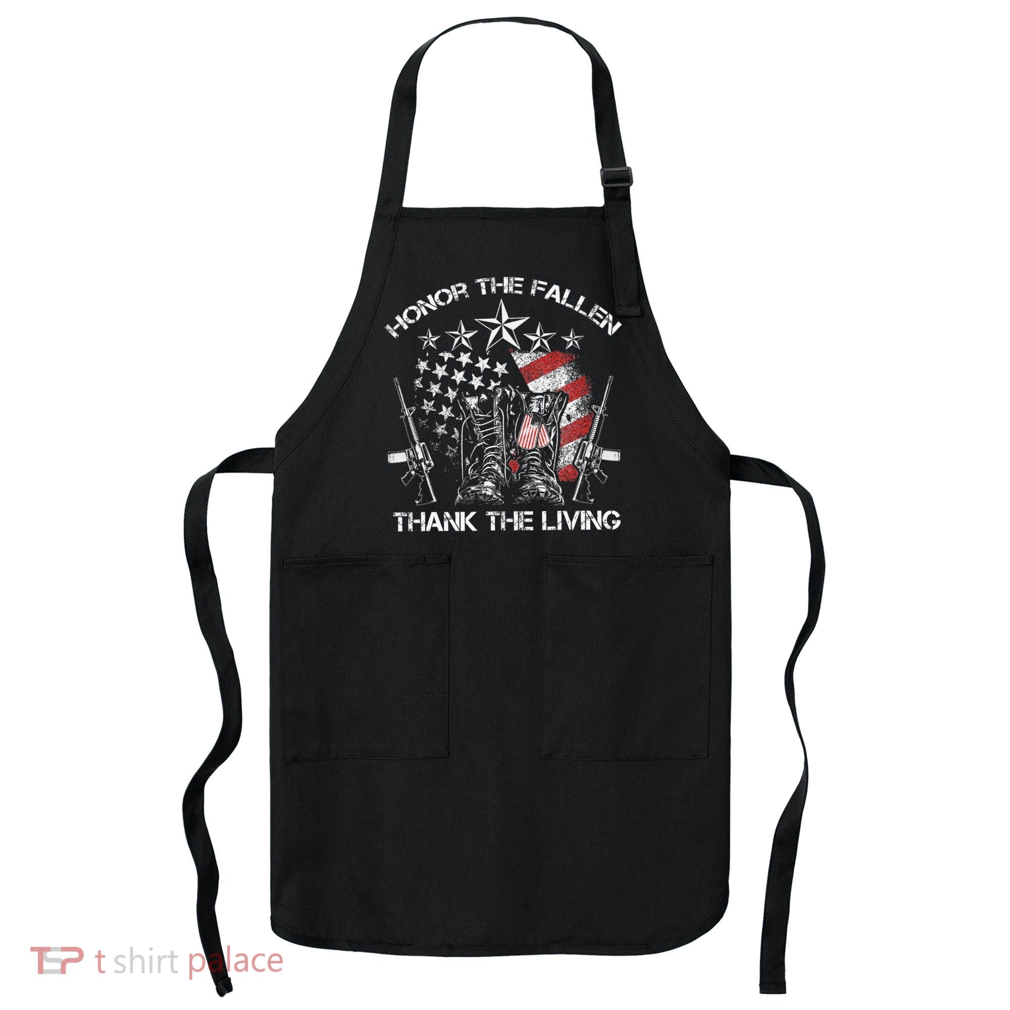 Honor The Fallen Thank The Living Memorial Day Apron