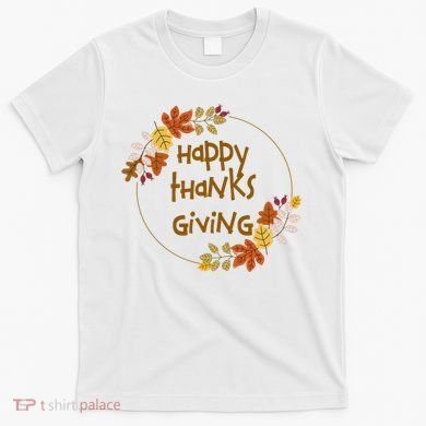 Happy Thanksgiving Fall Leaves Holiday Gift T-Shirt
