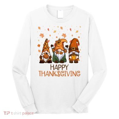 Happy Thanksgiving Gnome Squad Long Sleeve Shirt
