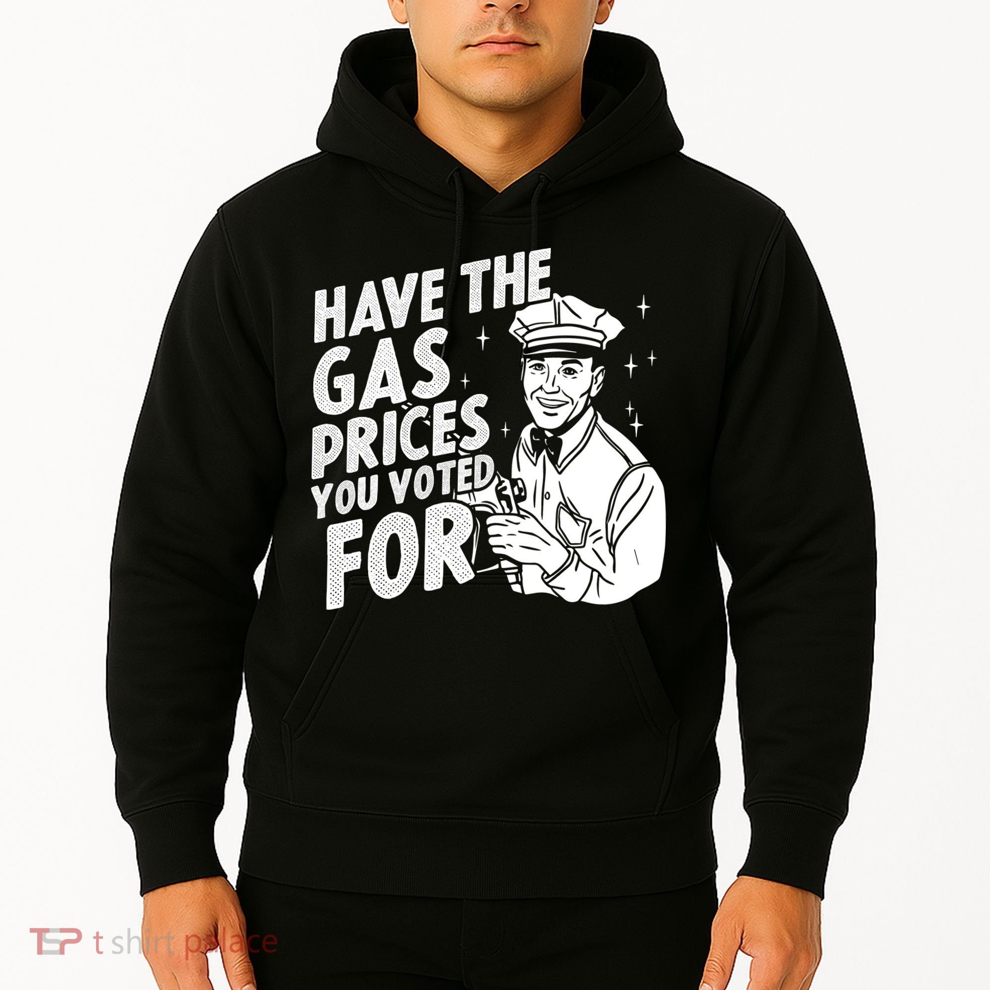 Have The Gas Prices You Voted For Hoodie