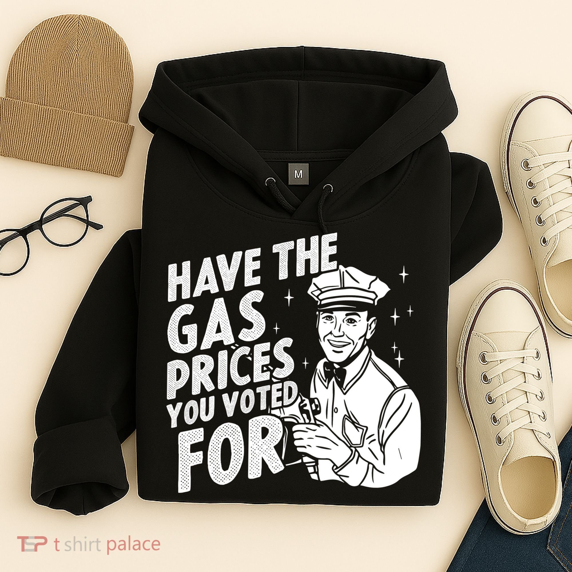Have The Gas Prices You Voted For Hoodie