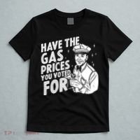 Have The Gas Prices You Voted For T-Shirt thumb 5