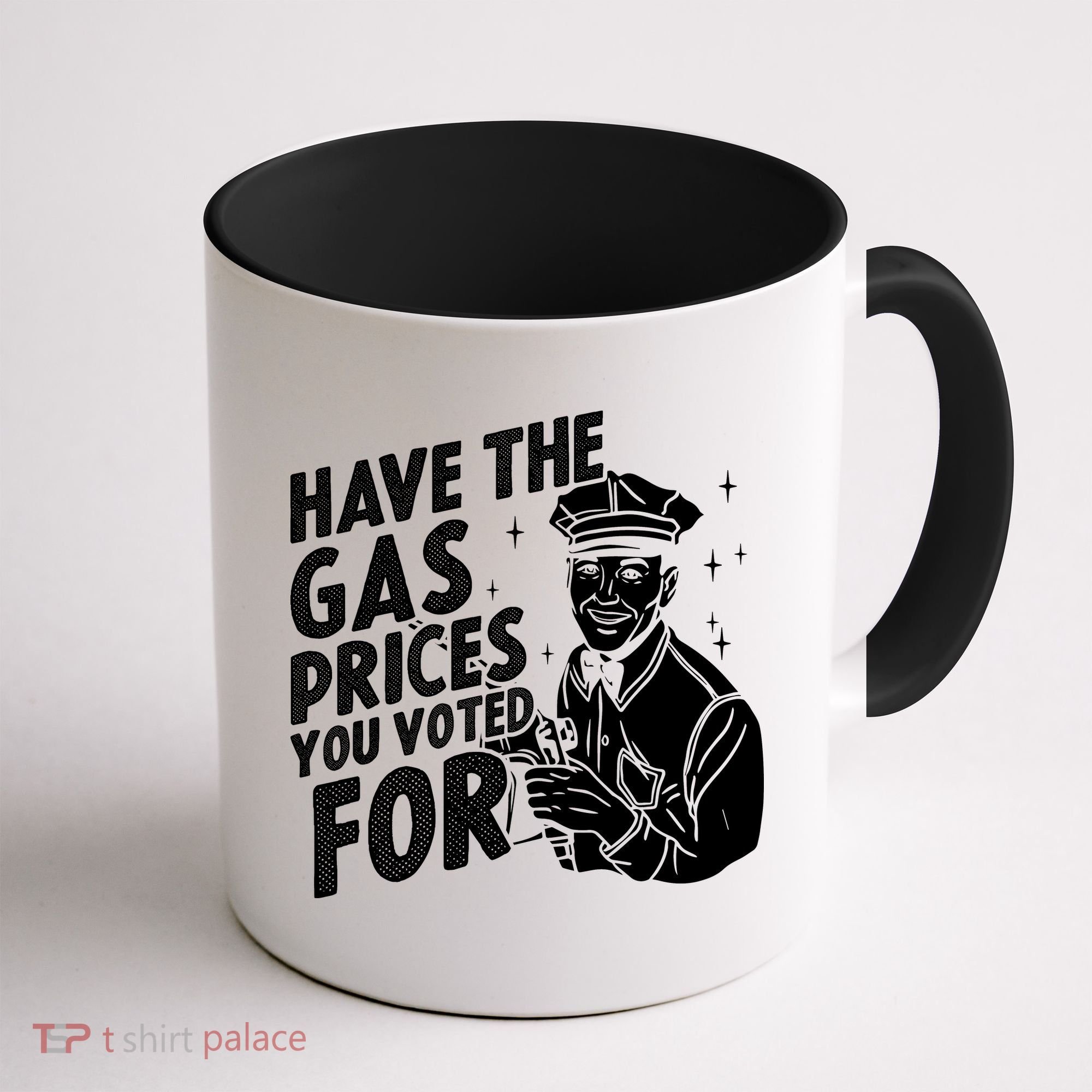 Have The Gas Prices You Voted For Coffee Mug