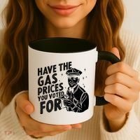Have The Gas Prices You Voted For Coffee Mug thumb 3