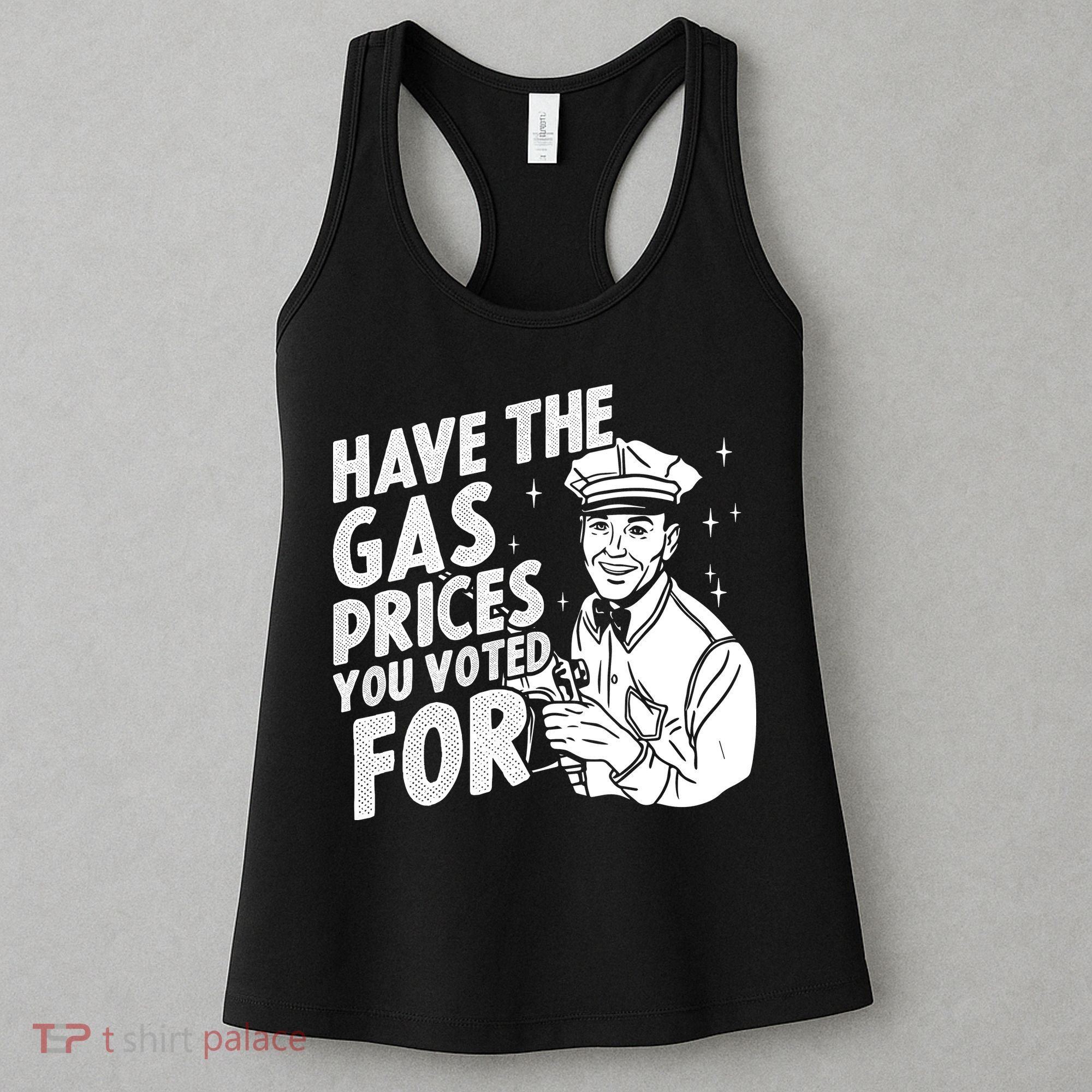 Have The Gas Prices You Voted For Women's Tank Top