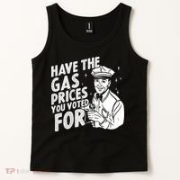 Have The Gas Prices You Voted For Tank Top thumb 2